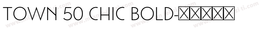 Town 50 Chic Bold字体转换